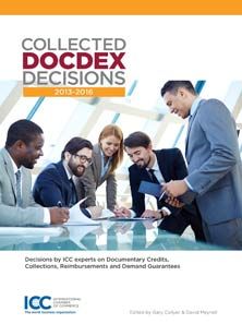 Collected DOCDEX Decisions 2013-2016: Decisions by ICC experts on Documentary credits, collections and demand guarantees